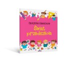 Ćwiczenia edukacyjne. Świat przedszkolaka