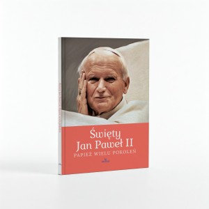 Święty Jan Paweł II Papież wielu pokoleń